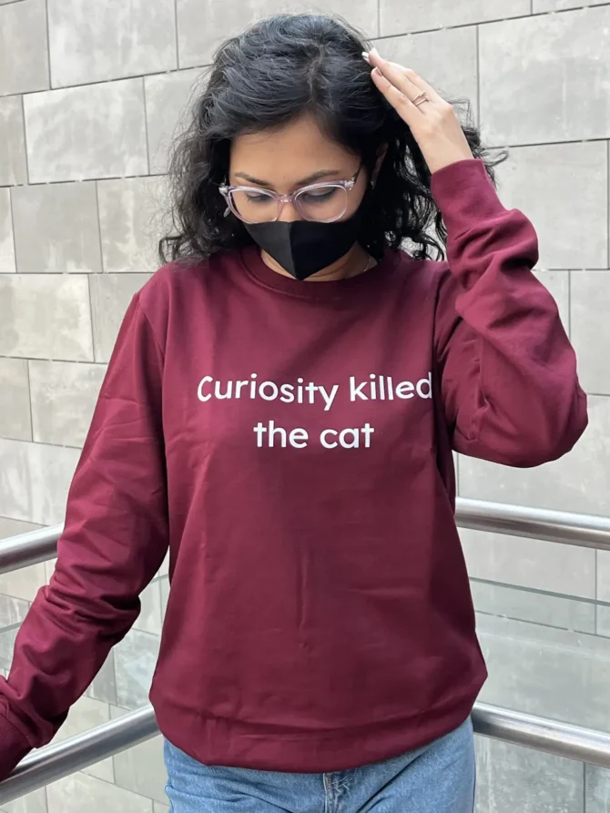 curiosity killed the cat sweatshirt kommet